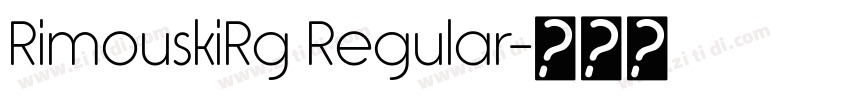 RimouskiRg Regular字体转换